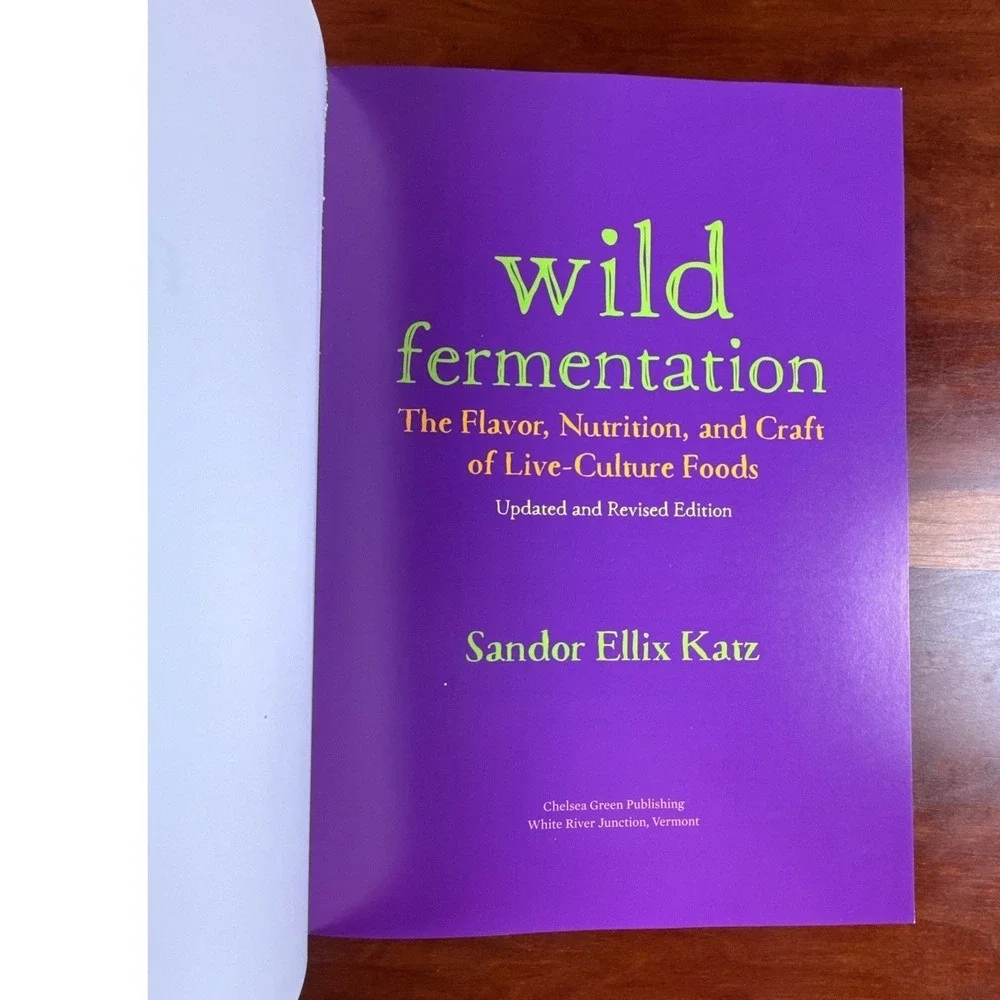 Wild Fermentation Sandor Ellix Katz Updated Revised Edition Live-Culture Foods
